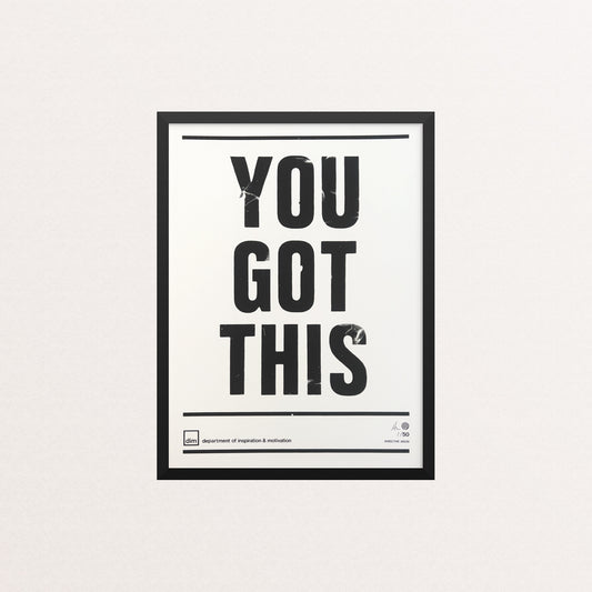 You Got This - Limited Edition Screen Print